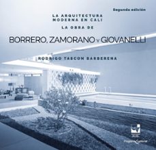 la arquitectura moderna en cali: la obra de borrero zamorano y giovanelli (ebook)-rodrigo tascón barberena-9789585070158