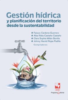 gestión hídrica y planificación del territorio desde la sustentabilidad (ebook)-alba nidia castaño castaño-faisury cardona-guerrero-johnny harold rojas padilla-9789585073258