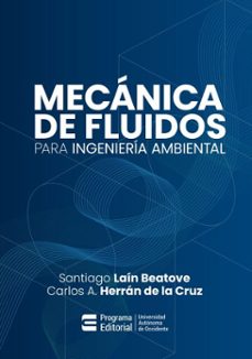 mecanica de fluidos para ingenieria ambiental (ebook)-carlos herrán de la cruz-santiago lain beatove-9789586191258