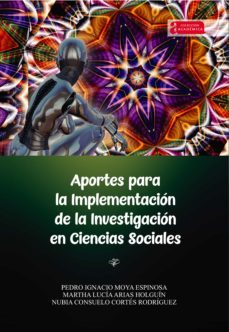 aportes para la implementación de la investigación en ciencias sociales (ebook)-pedro ignacio moya espinosa-martha lucia arias holguin-nubia consuelo cortes rodriguez-9789586605458