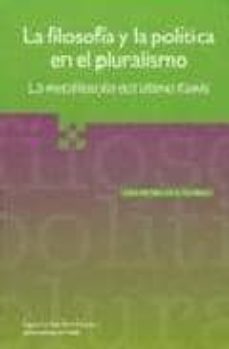 la filosofia y la politica en el pluralismo-delfin ignacio grueso vanegas-9789586651158