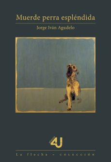 muerde perra esplendida (ebook)-jorge iván agudelo-9789587208658