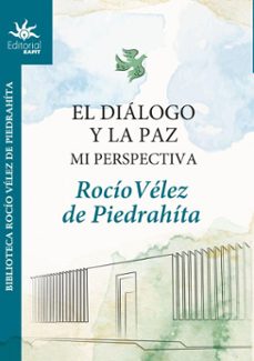 el dialogo y la paz (ebook)-rocío vélez de piedrahíta-9789587209358