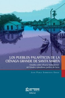 los pueblos palafiticos de la cienaga grande de santa marta (ebook)-juan pablo sarmiento erazo-9789587417258