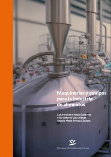 maquinarias y equipos para la industria de alimentos (ebook)-luis fernando mejia gutierrez-felix octavio diaz arango-angela maria ormaza zapata-9789587594058