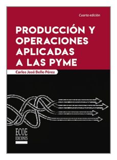produccion y operaciones aplicadas a las pyme-carlos jose bellos perez-9789587718058