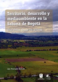 territorio, desarrollo y medioambiente en la sabana de bogota (ebook)-jair preciado beltrán-9789587874358