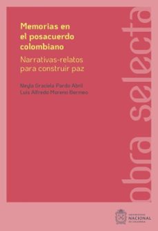 memorias en el posacuerdo colombiano (ebook)-neyla graciela pardo abril-luis alfredo moreno bermeo-9789587946758