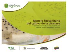 manejo fitosanitario del cultivo de la pitahaya (hylocereus magalanthus (k. schum.ex vaupel)ralf bauer) medidas para la temporada invernal (ebook)-9789588779058