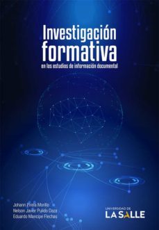 investigacion formativa en los estudios de informacion documental (ebook)-johann pirela morillo-nelson javier pulido daza-eduardo mancipe flechas-9789588939858