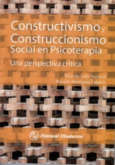 constructivismo y construccionismo social en psicoterapia: una perspectiva critica-ricardo celis pacheco-marcelo rodriguez ceberio-9789588993058