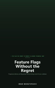 feature flags without the regret-imad muratspahic-9789628698158