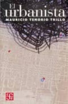 el urbanista-mauricio tenorio trillo-9789681672058