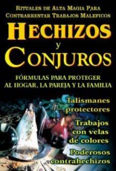hechizos y conjuros : formulas para proteger al hogar, la pareja y la familia-9789706667458