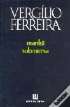 manha submersa (21ª ed.)-vergilio ferreira-9789722502658