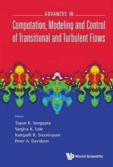 advances in computation, modeling and control of transitional and turbulent flows-9789814635158