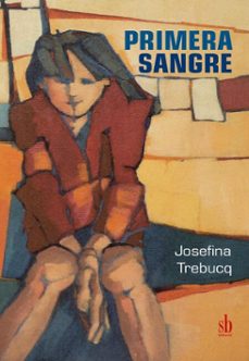 primera sangre (ebook)-josefina trebucq-9789874434258