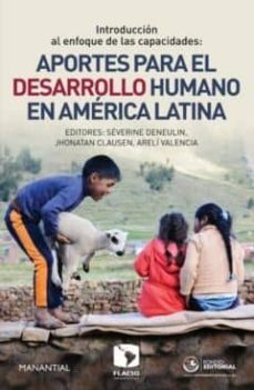 introduccion al enfoque de las capacidades: aportes para el desar rollo humano en america latina-9789875002258