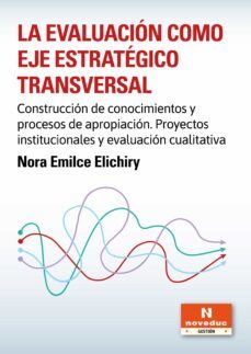 la evaluacion como eje estrategico transversal (ebook)-nora elichiry-9789875389458