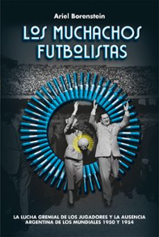 los muchachos futbolistas (ebook)-ariel borenstein-9789877353358