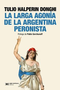 la larga agonia de la argentina peronista (ebook)-9789878013558