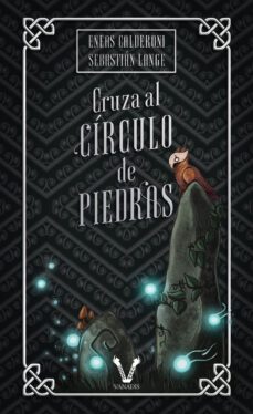 cruza al circulo de piedras (ebook)-eneas calderoni-9789878294858