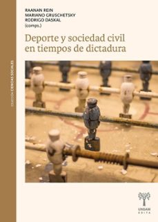 deporte y sociedad civil en tiempos de dictadura (ebook)-raanan rein-mariano gruschetsky-rodrigo daskal-9789878326658
