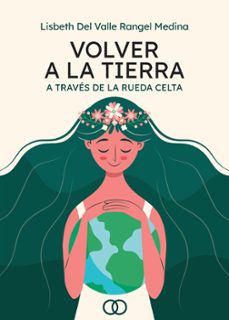 volver a la tierra (ebook)-lisbeth valle rangel del medina-9789878740058