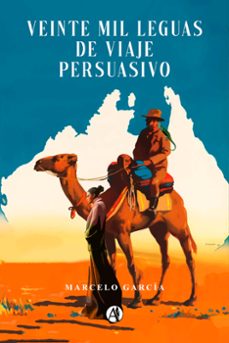 veinte mil leguas de viaje persuasivo (ebook)-marcelo garcia-9789878745558