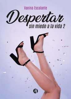 despertar sin miedo a la vida 2 (ebook)-vanina escalante-9789878746258