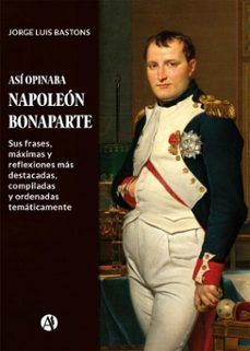 asi opinaba napoleon bonaparte (ebook)-jorge luis bastons-9789878763958