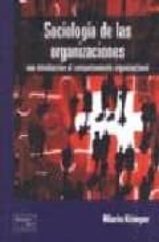 sociologia de las organizaciones: un introduccion al comportamien to organizacional-mario krieger-9789879460658