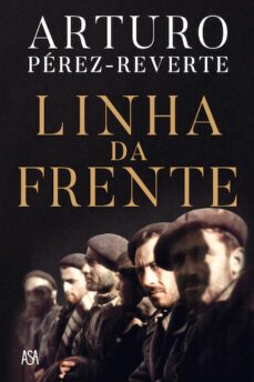 linha da frente-arturo perez reverte-9789892354958