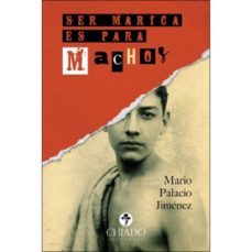 ser marica es para machos-mario palacio jimenez-9789897742958