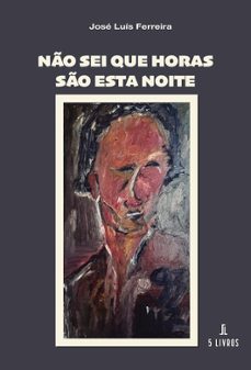 nao sei que horas sao esta noite-jose luis ferreira-9789897827358