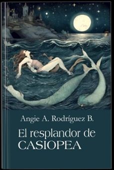 el resplandor de casiopea (ebook)-angie rodríguez-9789962141358