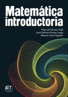 matematica introductoria (ebook)-manuel murillo-tsijli-josé alfredo araya vega-alberto soto-aguilar-9789977665658