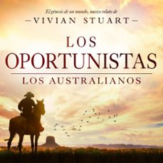 los oportunistas: los australianos 14-vivian stuart-9789979649458