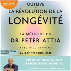 outlive, la revolution de la longevite (audiolibro)-peter attia-bill gifford-9791035417758