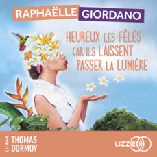 heureux les feles car ils laissent passer la lumière (audiolibro)-raphaelle giordano-9791036629358