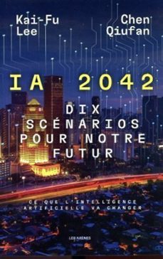 ia 2042 - dix scenarios pour notre futur (ebook)-chen qiufan-kai fu lee-9791037508058