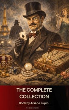 the complete collection of arsène lupin (ebook)-maurice leblanc-9791070056158