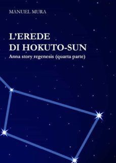 l'erede di hokuto-sun - anna story regenesis quarta parte (ebook)-9791220393058