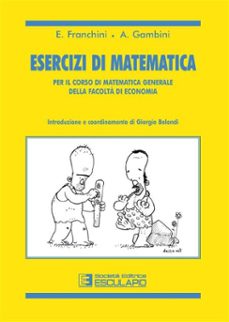 esercizi di matematica. per il corso di matematica generale della facolta di economia (ebook)-9791223056158