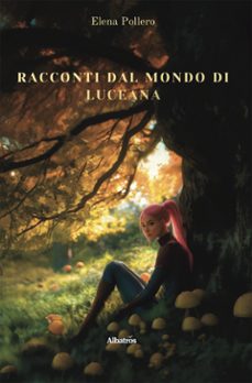 racconti dal mondo di luceana (ebook)-elena pollero-9791223618158