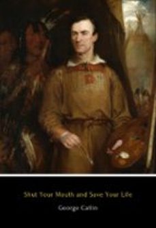 shut your mouth and save your life (ebook)-george catlin-9791224428558