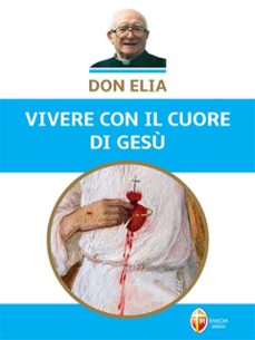don elia. vivere con il cuore di gesu (ebook)-9791256390458