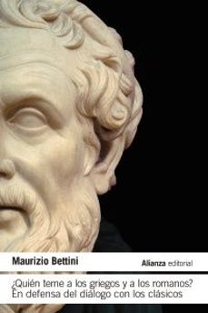 ¿quien teme a los griegos y a los romanos?-maurizio bettini-9791370090258