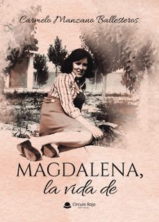 magdalena, la vida de-carmelo manzano ballesteros-9791370162658