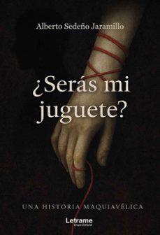 ¿serás mi juguete?-alberto sedeño jaramillo-9791370298258
